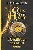 L'Oscillation des âmes: Un thriller ésotérique, neurosciences, physique quantique et lo...