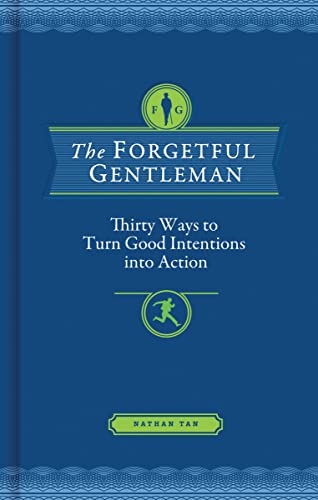 Cover of The Forgetful Gentleman: Thirty Ways to Turn Good Intentions into Action