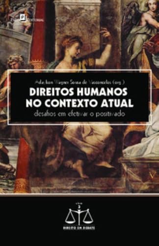 Direitos humanos no contexto atual: desafios em efetivar o positivado