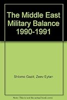 The Middle East Military Balance, 1990-91 (Middle East Strategic Balance) 9653560212 Book Cover
