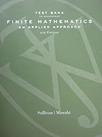 Test Bank to Accompany " Finite Mathematics: an Applied Approach " , Ninth Edition 0471448214 Book Cover