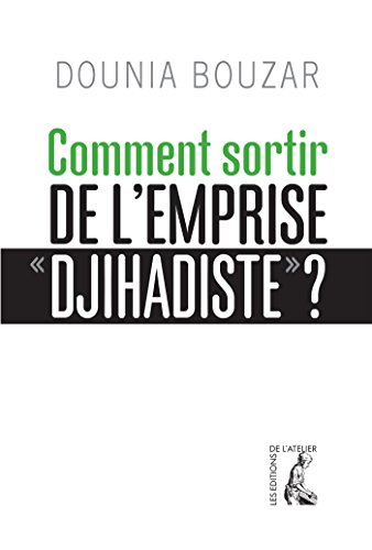 Télécharger Comment sortir de l'emprise djihadiste ? (SOCIAL ECO H C) Francais PDF