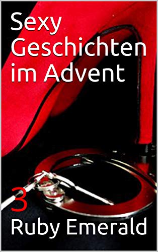 Sexy Geschichten im Advent: 3 (Sexy Advent) (German Edition)