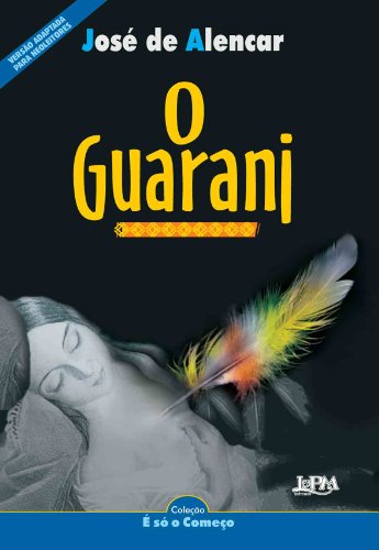 Guarani - Serie Neoleitores (Col. e So O Comeco... [Portuguese] 8525416118 Book Cover
