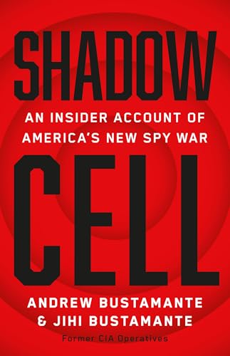 Shadow Cell: An Insider Account of America's New Spy War
