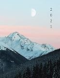 2021 Planner Scenic Snowy Mountain Sunset: Monthly Planner, Organizer, Journal, 8.5 x 11, 120 pages, Full Calendar With Holidays, New Year (Scenic Snowy Mountain Cover #1)