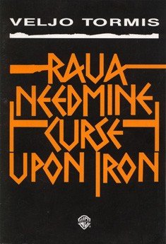 Raua needmine - curse upon iron
