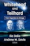 Whitehead and Teilhard: From Organism to Omega