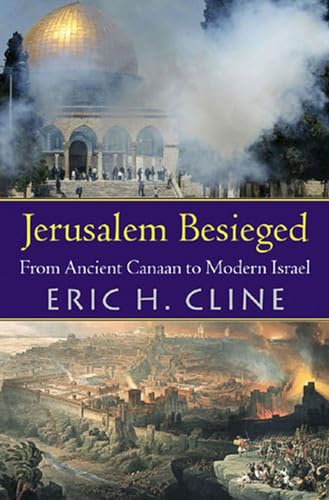 Jerusalem Besieged: From Ancient Canaan to Modern Israel