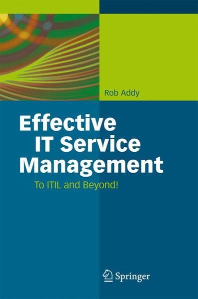 Effective IT Service Management: To ITIL and Beyond!