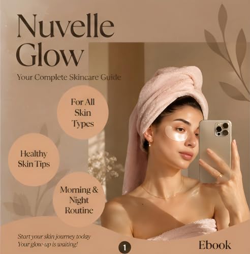 Nuvelle Glow: Your Complete Skincare Guide