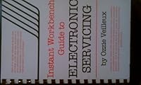 Instant Workbench Guide to Electronic Servicing 0134676548 Book Cover