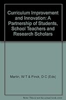 Curriculum Improvement and Innovation: A Partnership of Students, School Teachers and Research Scholars B0012FTRFQ Book Cover