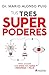 Tus tres superpoderes para lograr una vida mÃÆÃÂ¡s sana, prÃÆÃÂ³spera y feliz (Spanish Edition)