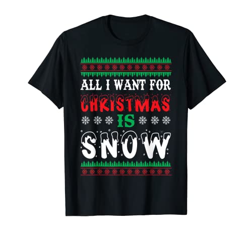Cute Graphic Tees - Todo lo que quiero para Navidad es nieve Camiseta