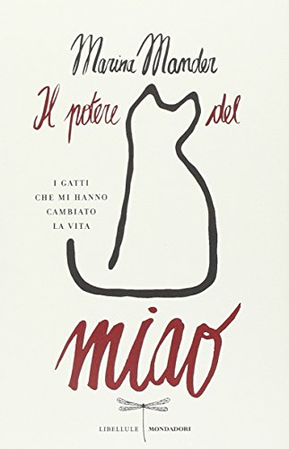 Il potere del miao. I gatti che mi hanno cambiato la vita Il potere del miao. I gatti che mi hanno cambiato la vita