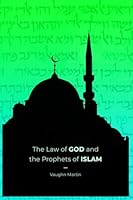 The Law of God and the Prophets of Islam 0978787587 Book Cover