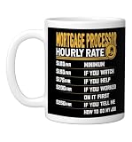 Mortgage Processor Hourly Rate - Funny Loan Processor Ceramic Mug, White