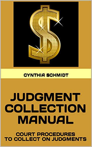 Judgment Collection Manual: Court Procedures To Collect On Judgments (Evictions, Small Claims And Judgment Recovery) #TOP26