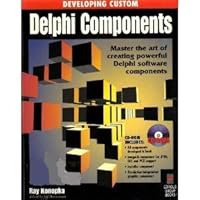 Developing Custom Delphi Components: Master the Art of Creating Powerful Delphi Software Components 1883577470 Book Cover