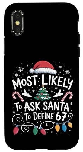 67 Meme Most Likely to Ask Santa to Define 67 Family Xmas �X�}�z�P�[�X iPhone X/XS �p