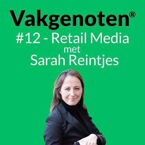 #12 - Retail Media: in gesprek met Sarah Reintjes