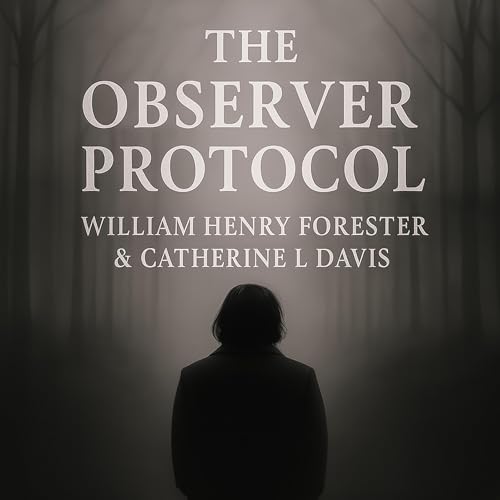 The Observer Protocol Audiolivro Por William Henry Forester, Catherine Davis capa