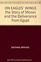 ON EAGLES' WINGS the Story of Moses and the Deliverance from Egypt B004XJ4F28 Book Cover