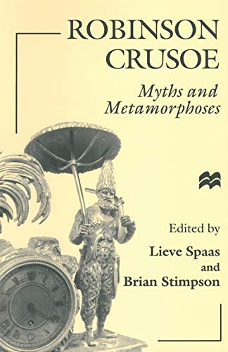 Robinson Crusoe: Myths and Metamorphoses