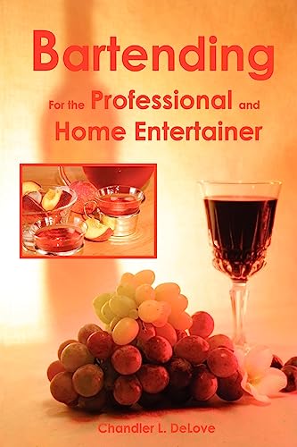 Bartending for the Professional and Home Entertainer