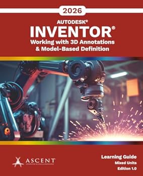 Paperback Autodesk Inventor 2026: Working with 3D Annotations & Model-Based Definition (Mixed Units) Book