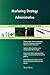 Produktbild Marketing Strategy Administrative All-Inclusive Self-Assessment - More than 700 Success Criteria, Instant Visual Insights, Comprehensive Spreadsheet Dashboard, Auto-Prioritized for Quick Results