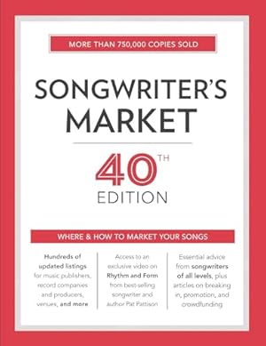 Book cover Songwriter's Market 40th Edition: Where & How to Market Your Songs