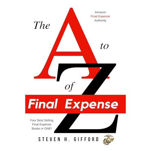 The A to Z of Final Expense by Steven Gifford The A to Z of Final Expense by Steven Gifford