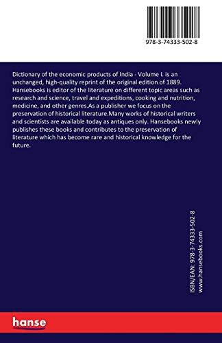 Dictionary of the economic products of India: Volume I.