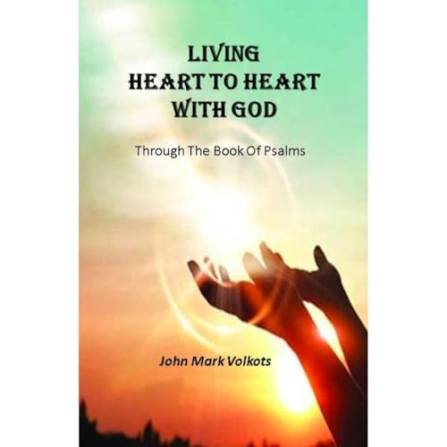 LIVING HEART TO HEART WITH GOD Audiolibro Por John Mark Volkots arte de portada