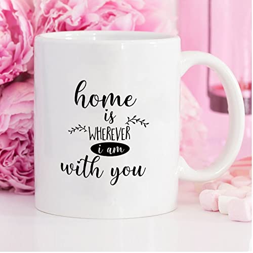 Funny Coffee Mug Home is Wherever I Am with You, Farmhouse Schild Love Taza de café de cerámica de 15 onzas, taza de té, regalo blanco para mujeres y hombres Cover