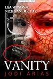 VANITY: Jodi Arias (True Crime Worldwide Book 4)