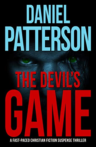 The Devil's Game: A Fast-Paced Christian Fiction Suspense Thriller