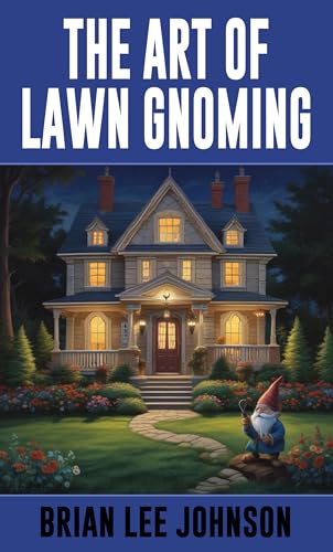The Art of Lawn Gnoming (Tales of a Gen-X Bouncer) (English Edition)