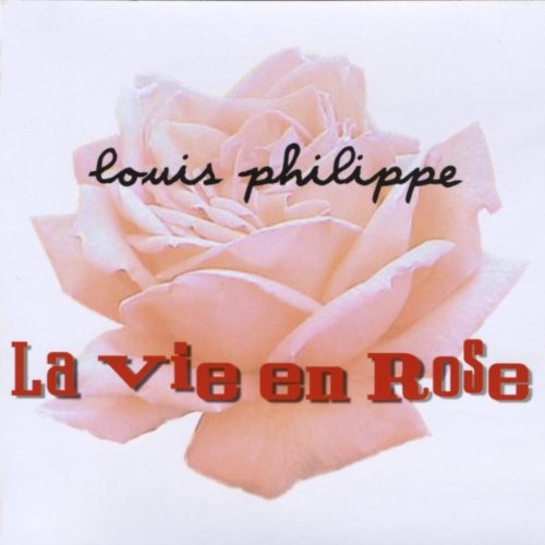 Amazon Musicでルイ・フィリップのLa Vie En Roseを再生する