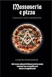  Massoneria e Pizza: Il declino di un istituzione sacra