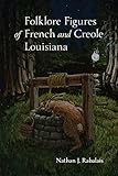 Folklore Figures of French and Creole Louisiana