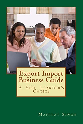 Export Import Business Guide: Learn Export Import Business & Become A Leader (Export Import Business Learning Book)