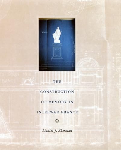 The Construction of Memory in Interwar France