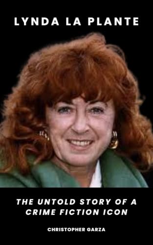 Lynda La Plante: The Untold Story of a Crime Fiction Icon