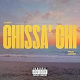  CHISSÀ CHI [Explicit]