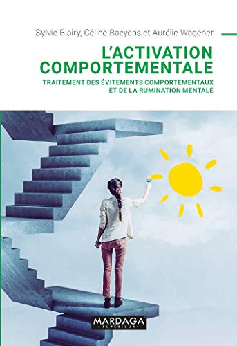 Télécharger L'activation comportementale: Traitement des évitements comportementaux et de la rumination mentale PDF