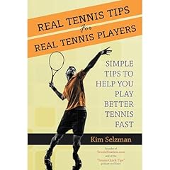 Real Tennis Tips For Real Tennis Players Audiobook By Kim Selzman cover art