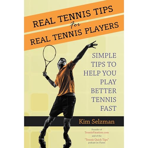 Real Tennis Tips For Real Tennis Players by Kim Selzman episode artwork
